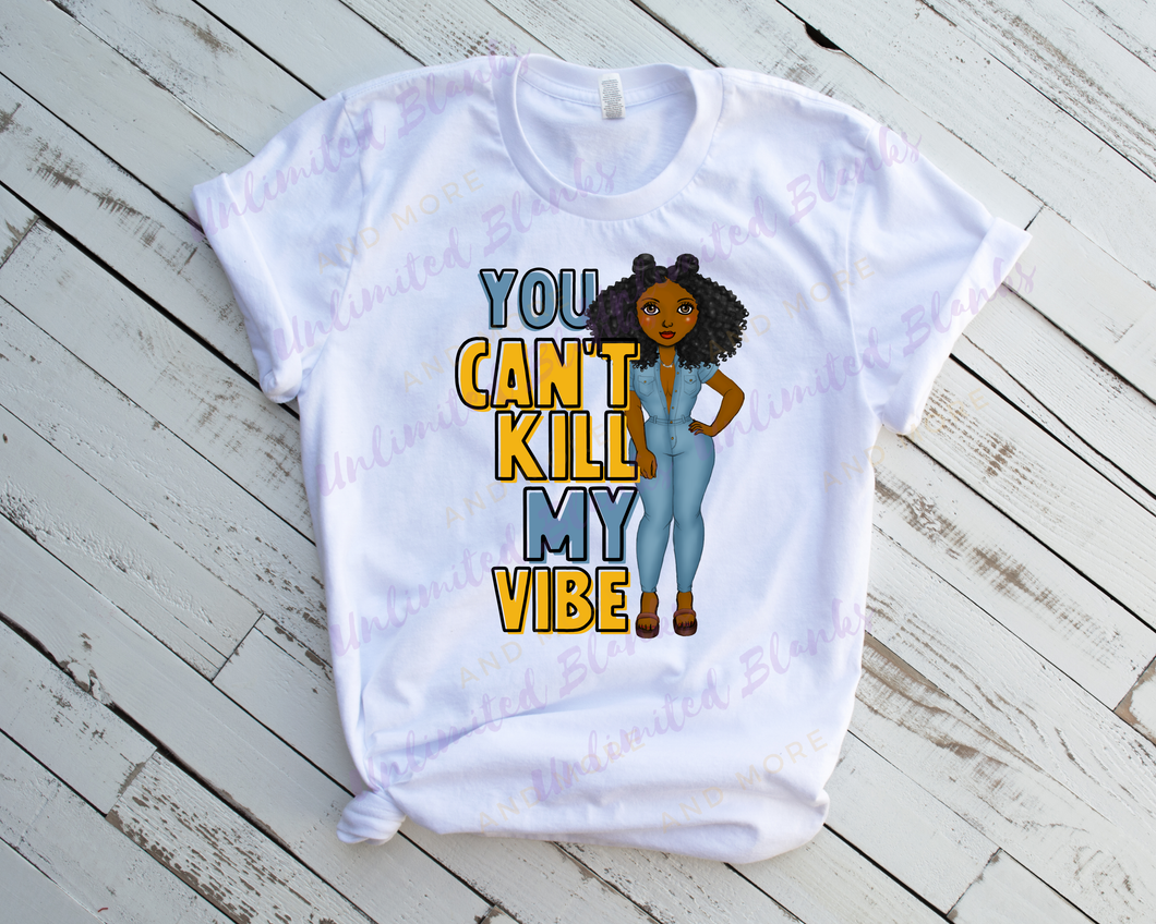You Can't Kill My Vibe